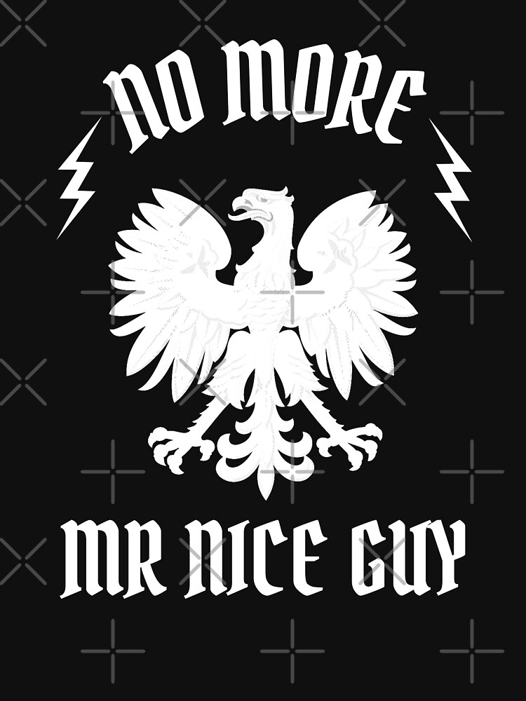 No more Mr. Nice Guy