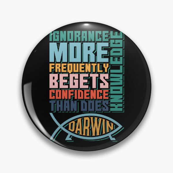 Item preview, Ignorance More Frequently Begets Confidence than does Knowledge (B) designed and sold by RafaelLima7.