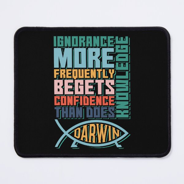 Item preview, Ignorance More Frequently Begets Confidence than does Knowledge (B) designed and sold by RafaelLima7.