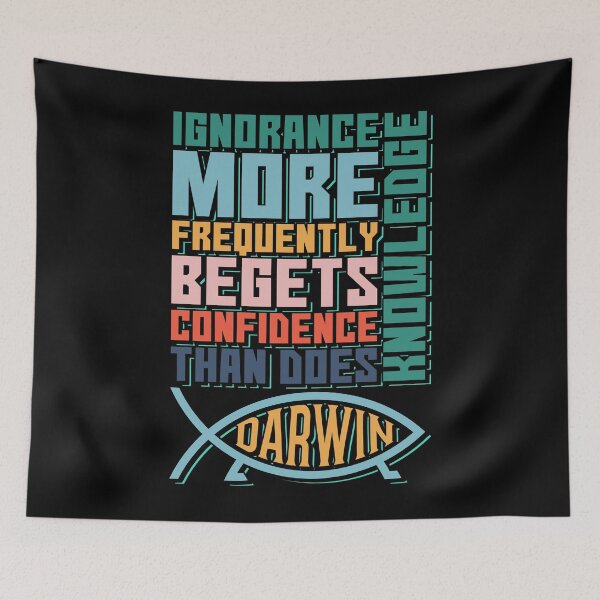 Item preview, Ignorance More Frequently Begets Confidence than does Knowledge (B) designed and sold by RafaelLima7.