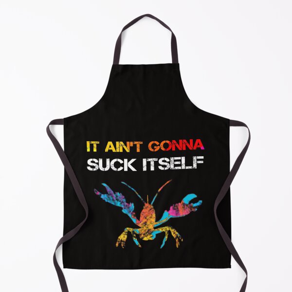 Item preview, Crawfish Aint Gonna Suck Itself designed and sold by rachidhaz.