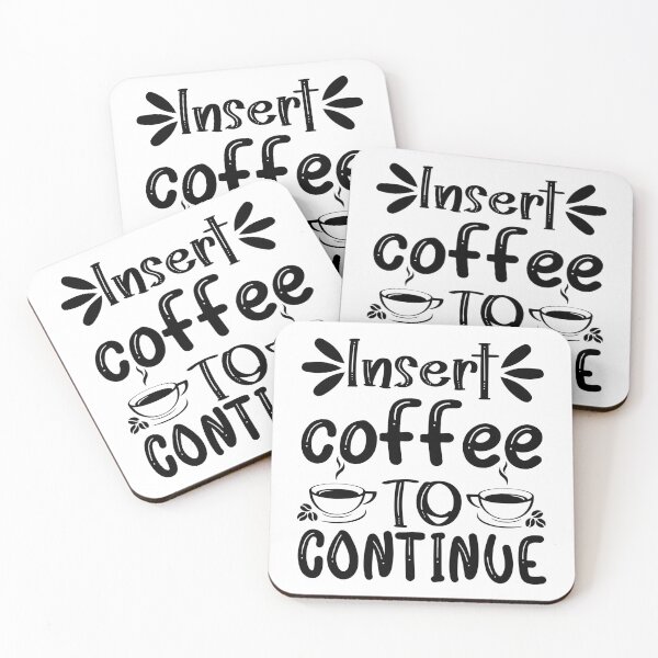 Item preview, Insert coffee to continue designed and sold by ArtbyJamasin.