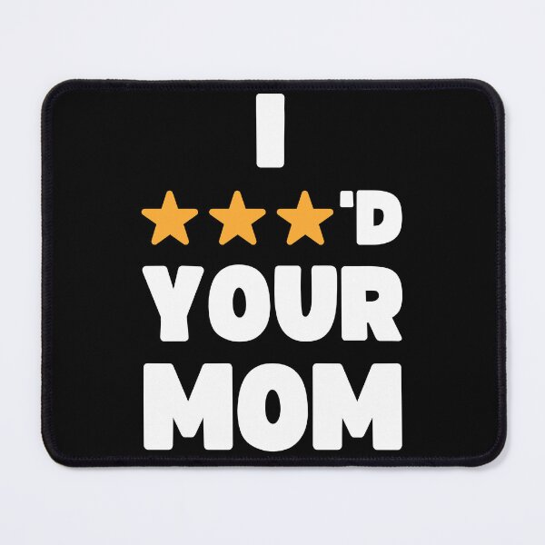 Item preview, FUNNY I THREE STARRED YOUR MOM JOKE designed and sold by appareltolove.