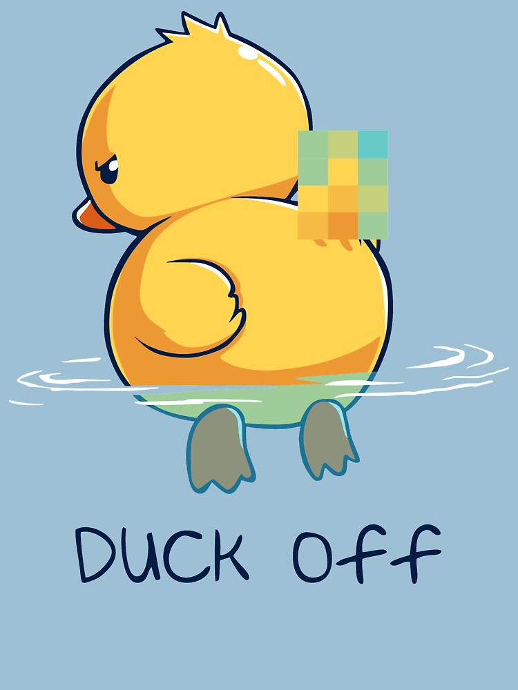 "Duck off" Tshirt by LnspLration Redbubble