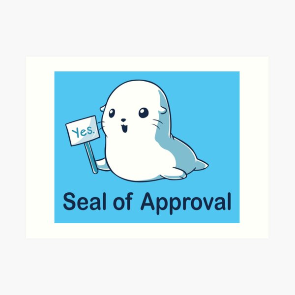 Seal of Approval Art Print
