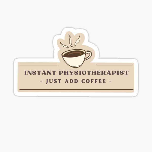 Artikel-Vorschau von Instant Physiotherapeut Einfach Kaffee hinzufügen, designt und verkauft von KatarinaAndCo.