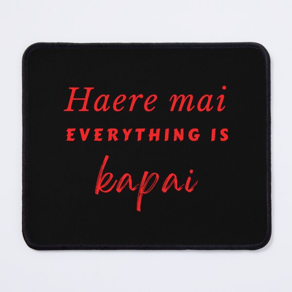 Item preview, Haere Mai Everything is Kapai designed and sold by AtarangiDesigns.
