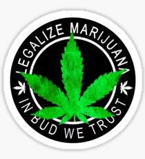 Legalize it - Marijuana Insignia (In bud we trust) Sticker