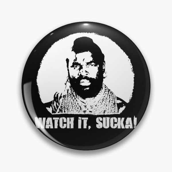 Item preview, BA Baracus - Watch it Sucka designed and sold by IfDesignGroup.