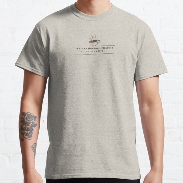 Item preview, Instant Physiotherapist Just Add Coffee designed and sold by KatarinaAndCo.
