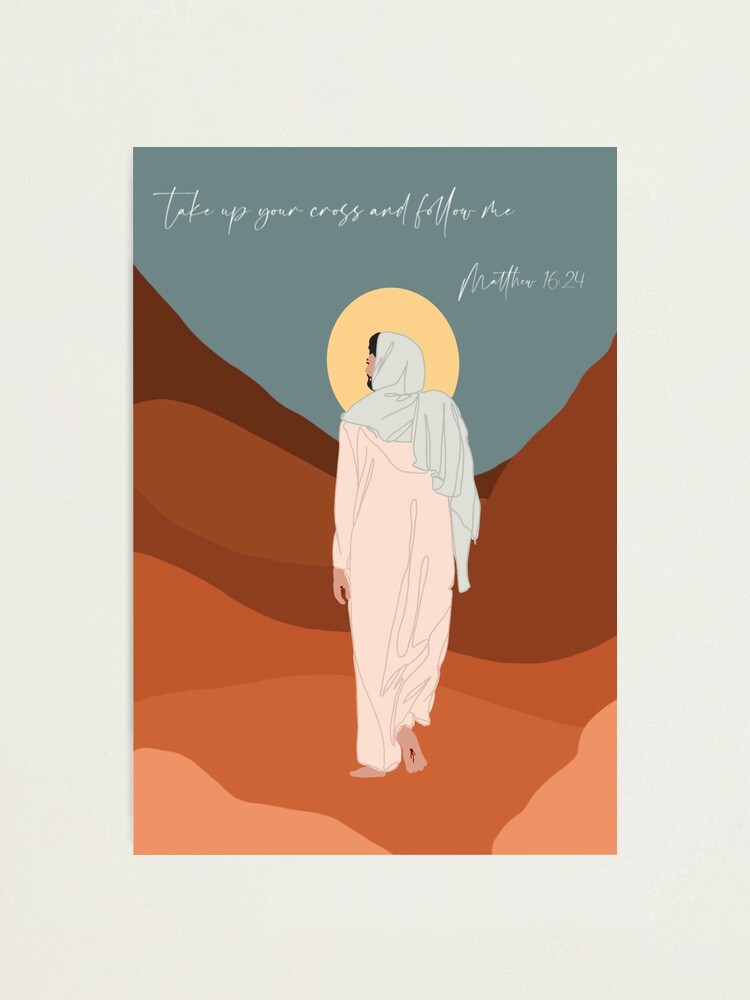 "Matthew 16:24 - Take up your cross and follow me " Photographic Print ...