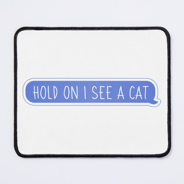 Item preview, Hold On I See A Cat Distraction Speech designed and sold by cashewdays.