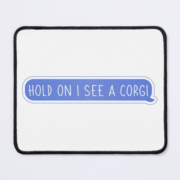 Item preview, Hold On I See A Corgi Distraction Speech designed and sold by cashewdays.