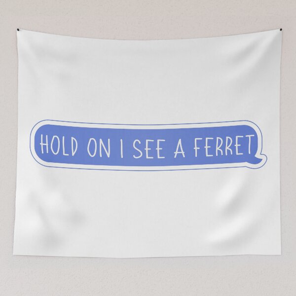 Item preview, Hold On I See A Ferret Funny Message designed and sold by cashewdays.