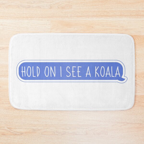 Item preview, Hold On I See A Koala Funny Message designed and sold by cashewdays.