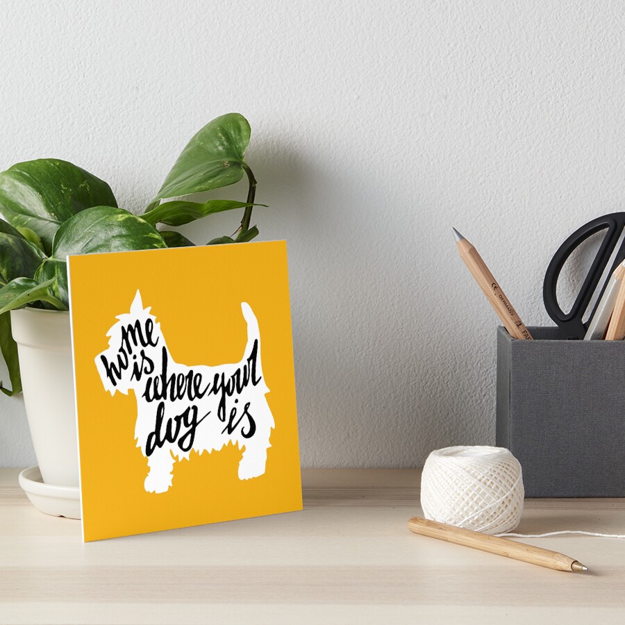 Home is where your dog is Art Board Print