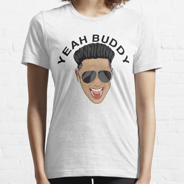 Artikel-Vorschau von pauly d YEAAH BUDDY, designt und verkauft von Eurorgon.