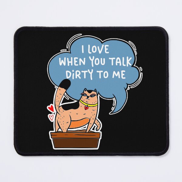 Item preview, I Love When You Talk Dirty To Me designed and sold by krazykreatures.