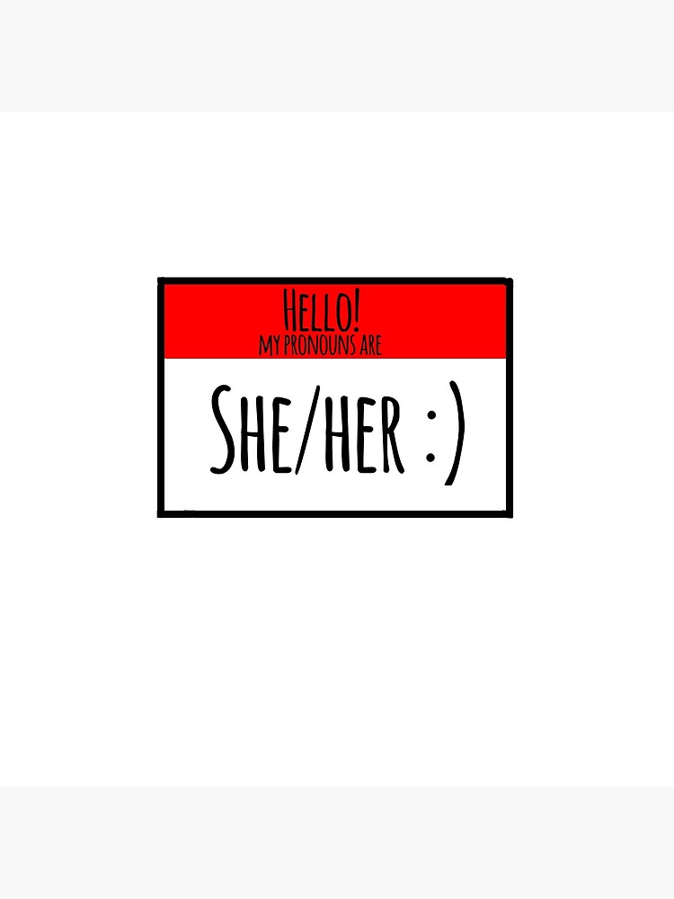 Hello My Pronouns Are Sheher Art Print By Kstickers00 Redbubble 7084