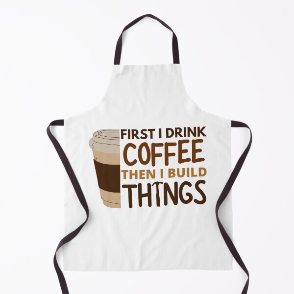 Item preview, First I Drink Coffee, Then I Build Things designed and sold by connortees.