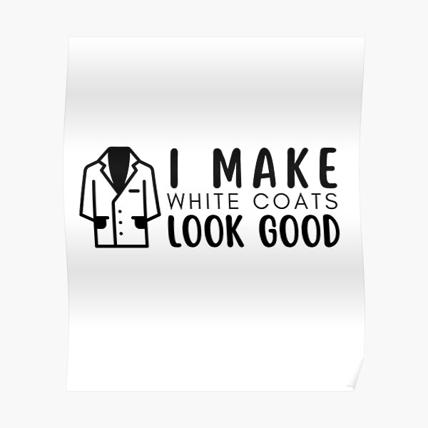 "white coat ceremony" Poster for Sale by HeyNiceShirt Redbubble