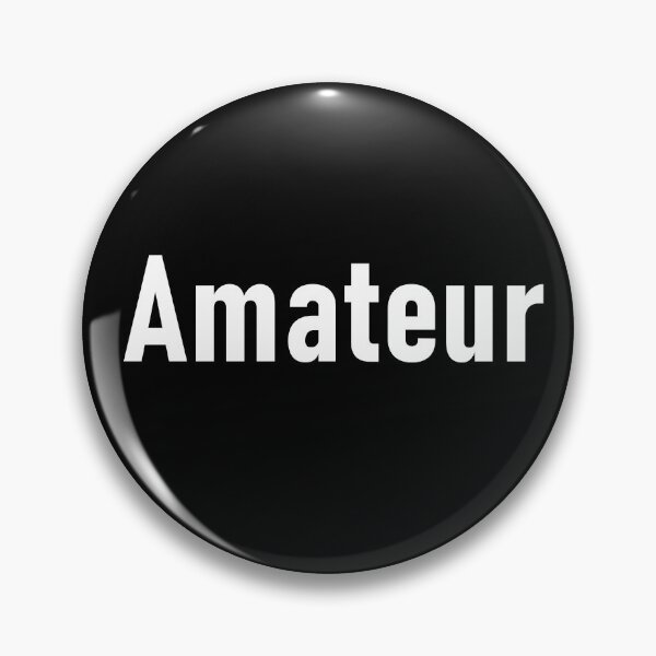 Item preview, Amateur - Newbie - Hobbyist Single word beginners and non professionals designed and sold by S Quinn.