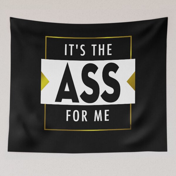 Item preview, IT'S THE ASS FOR ME Funny Graphic Gift designed and sold by MascotCulture.