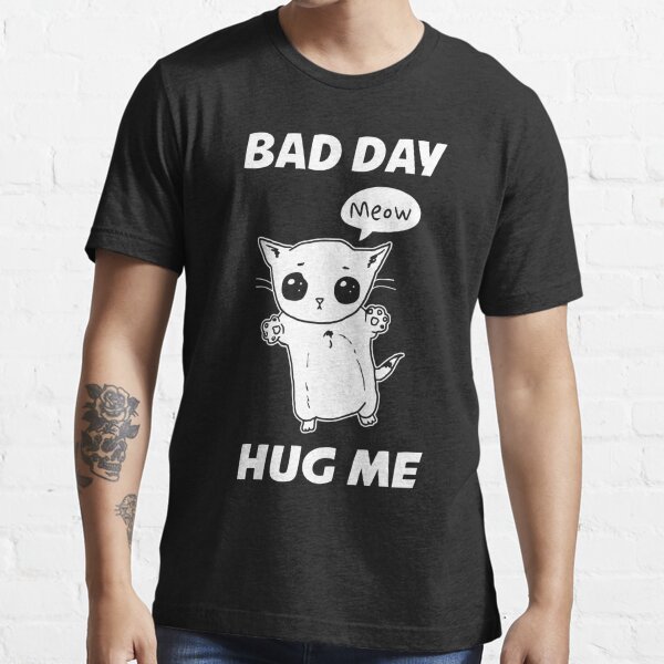 BAD Day Hug Me Cat T-shirt para homens, blusa elegante, Casual