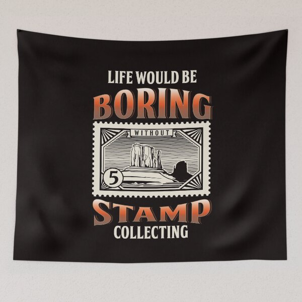 Item preview, Life Boring Without Stamp Collecting Postal Stamps Collector designed and sold by TomGiantDesigns.