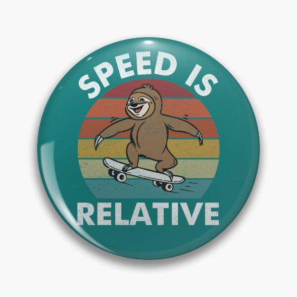 Item preview, Speed Is Relative-funny skateboarding sloth gift idea designed and sold by BRtisticDesigns.