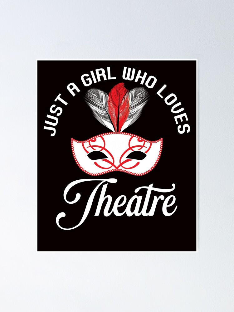 Thumbnail 1 of 3, Poster, Girl Who Loves Theatre Acting Drama Actor Actress Theater designed and sold by TomGiantDesigns.