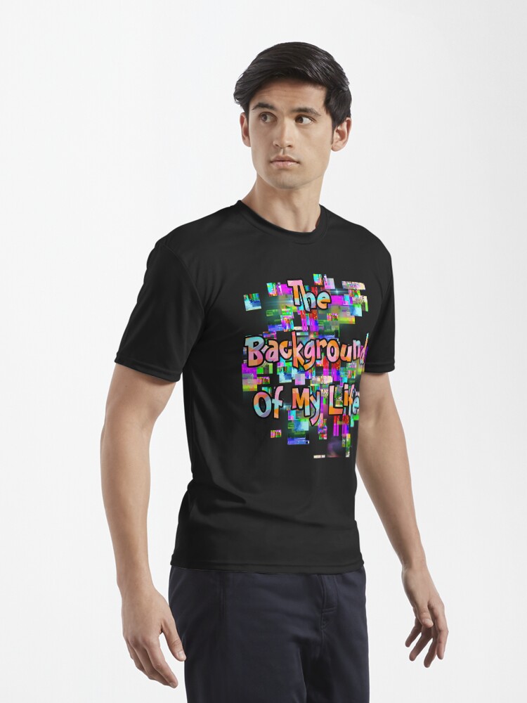 Thumbnail 3 of 7, Active T-Shirt, The Background Of My Life designed and sold by Naim Halawi.