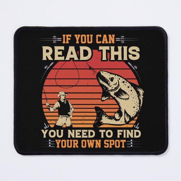 Item preview, If You Can Read This Find Your Own Spot-funny fishing gift idea designed and sold by BRtisticDesigns.