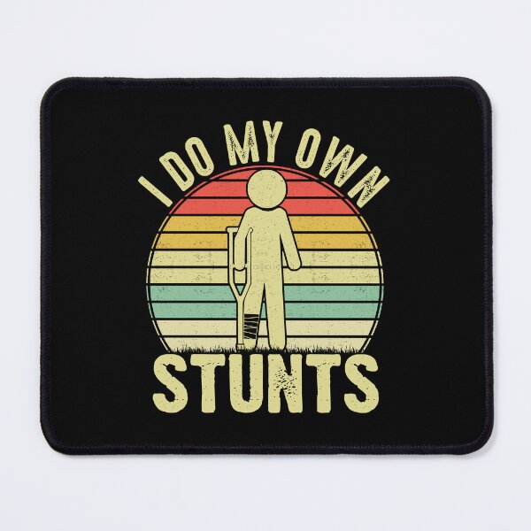 Item preview, I Do My Own Stunts-funny gift for your clumsy friend or family member designed and sold by BRtisticDesigns.