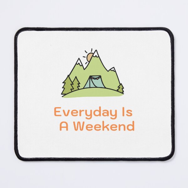 Item preview, Everyday Is A Weekend designed and sold by JINRANIN.