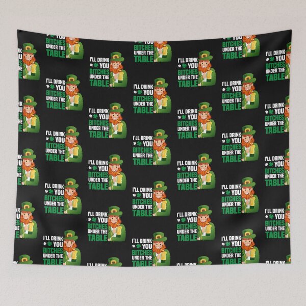 Item preview, I'll Drink You Bitches Under The Table-Funny St. Patricks Day gift designed and sold by BRtisticDesigns.