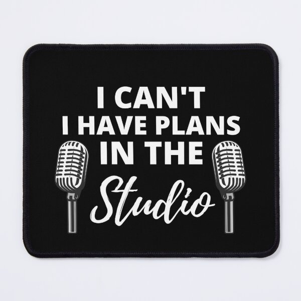 Item preview, I Can't I Have Plans In The Studio For Singers And Musicians designed and sold by Funwithmusic.