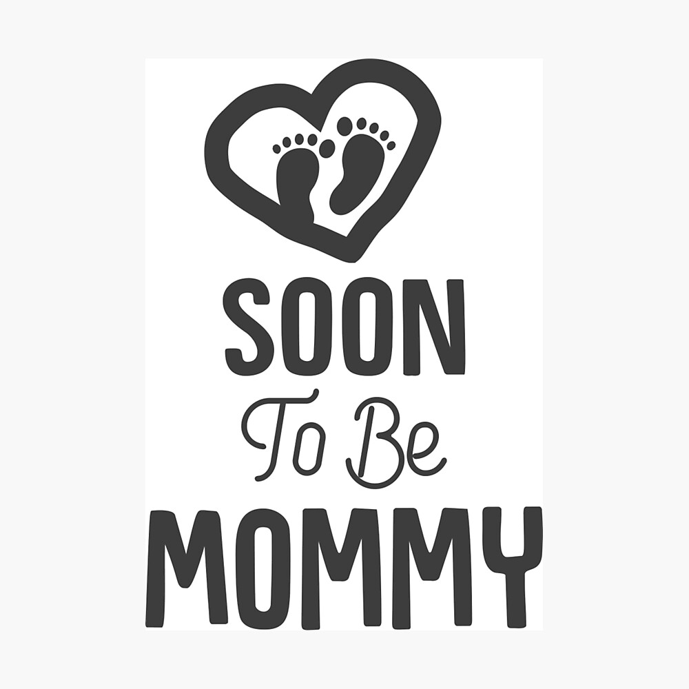 Soon To Be Mommy Poster By Xmrap Redbubble