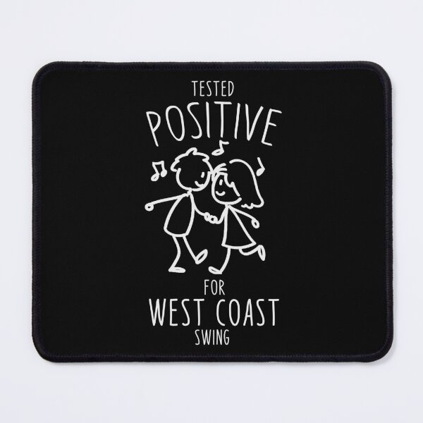 Item preview, Tested Positive For West Coast Swing Dance designed and sold by Dubbra.