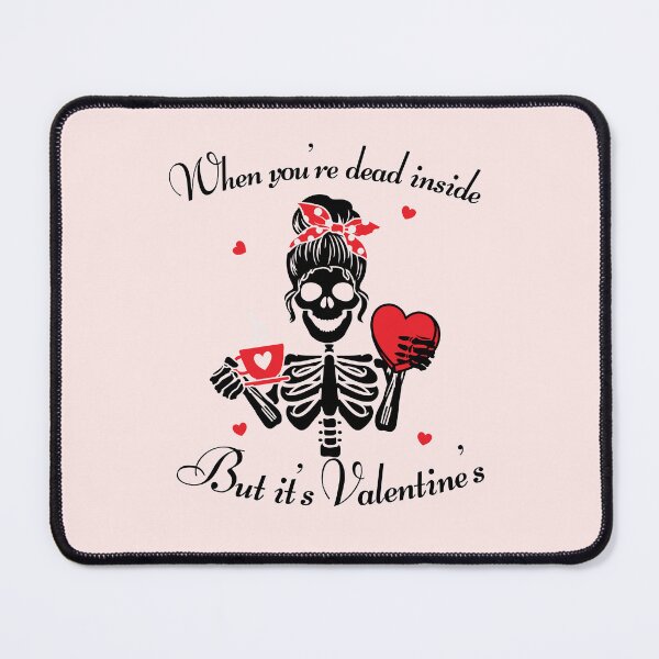 Item preview, When You're Dead Inside But It's Valentine's Day designed and sold by IntegrityDesign.
