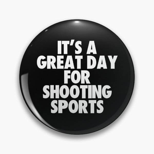 Item preview, It's a Great Day For Shooting Sports designed and sold by kindxinn.