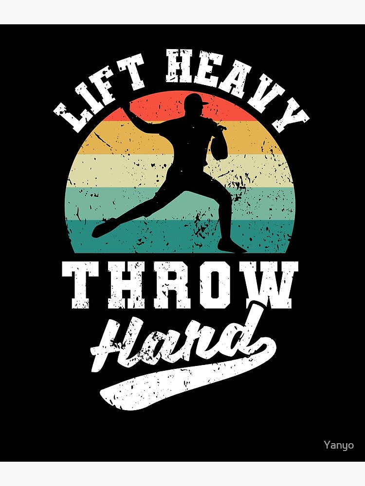 "Lift Heavy Throw Hard Baseball Player Retro" Poster by Yanyo Redbubble