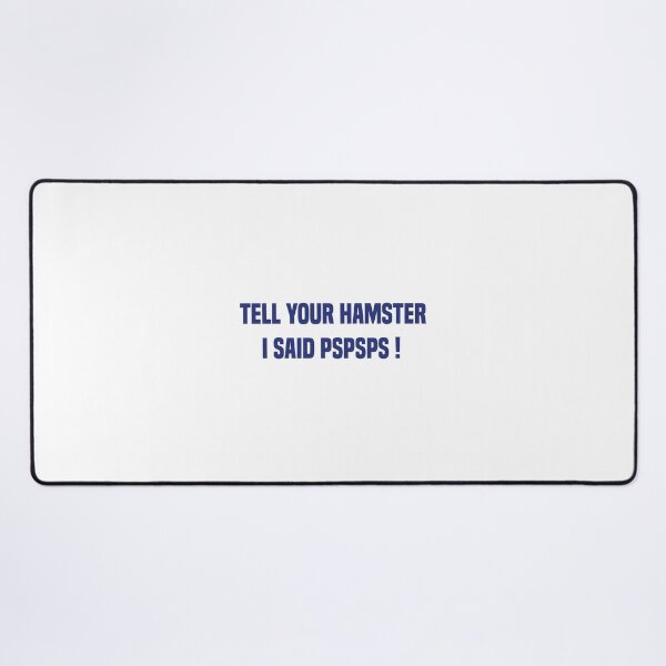Item preview, Tell Your Hamster I Said Pspsps Blue Quote designed and sold by medbdj.