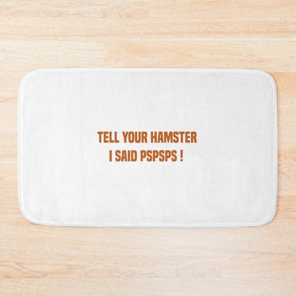 Item preview, Tell Your Hamster I Said Pspsps Brown Quote designed and sold by medbdj.