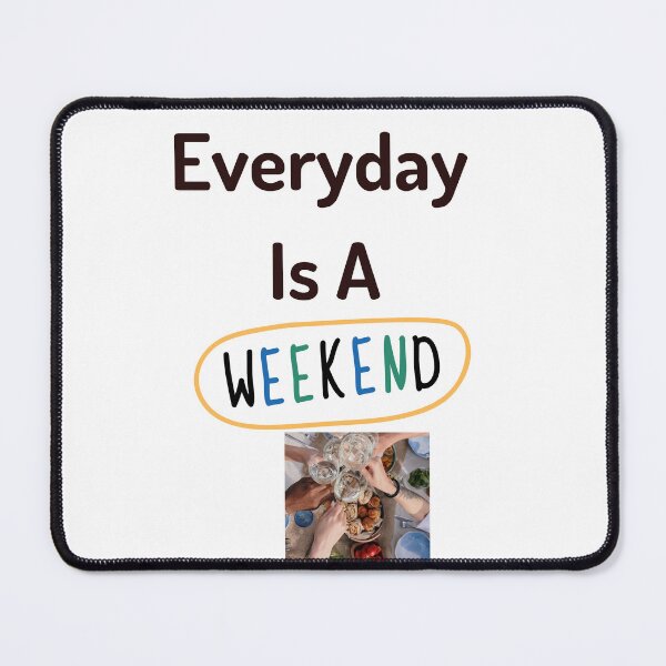 Item preview, Everyday Is a weekend/trendy design/vintage art design/tshirt/sticker/mug/cup designed and sold by Shahnawaz Khandesigner.