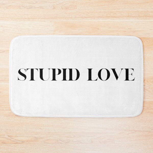 Item preview, STUPID LOVE, BLACK TEXT designed and sold by imabbhey.