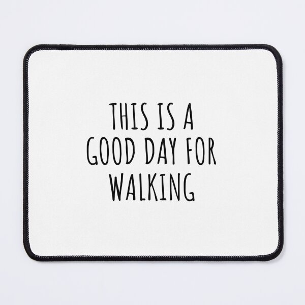 Item preview, This Is A Good Day For Walking designed and sold by FunnyGiftIdeas.