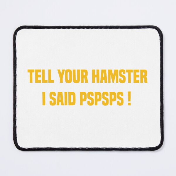 Item preview, Tell Your Hamster I Said Pspsps Orange Quote designed and sold by medbdj.