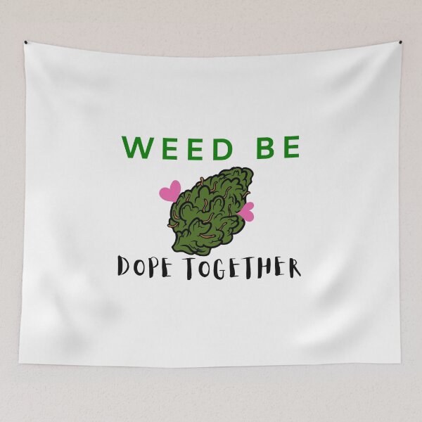 Item preview, WEED BE DOPE TOGETHER designed and sold by AlfaEcho.