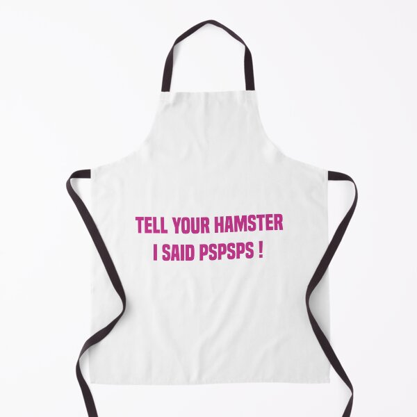 Item preview, Tell Your Hamster I Said Pspsps Violet Red Quote designed and sold by medbdj.
